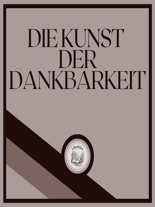Title details for Die Kunst der Dankbarkeit by LIBROTEKA - Wait list